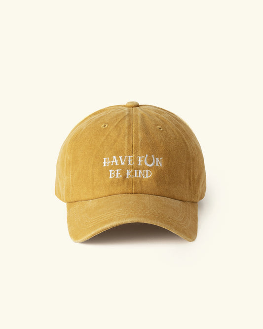 HAVE FUN BE KIND Washed Baseball Cap