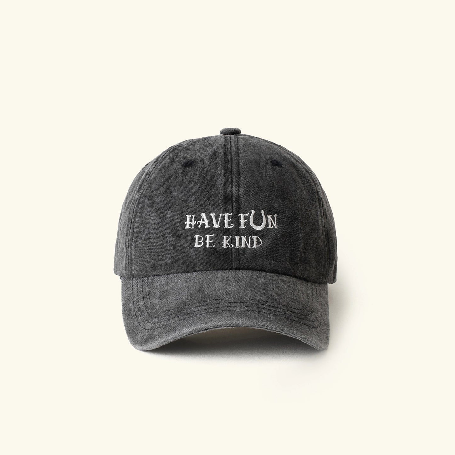 HAVE FUN BE KIND Washed Baseball Cap